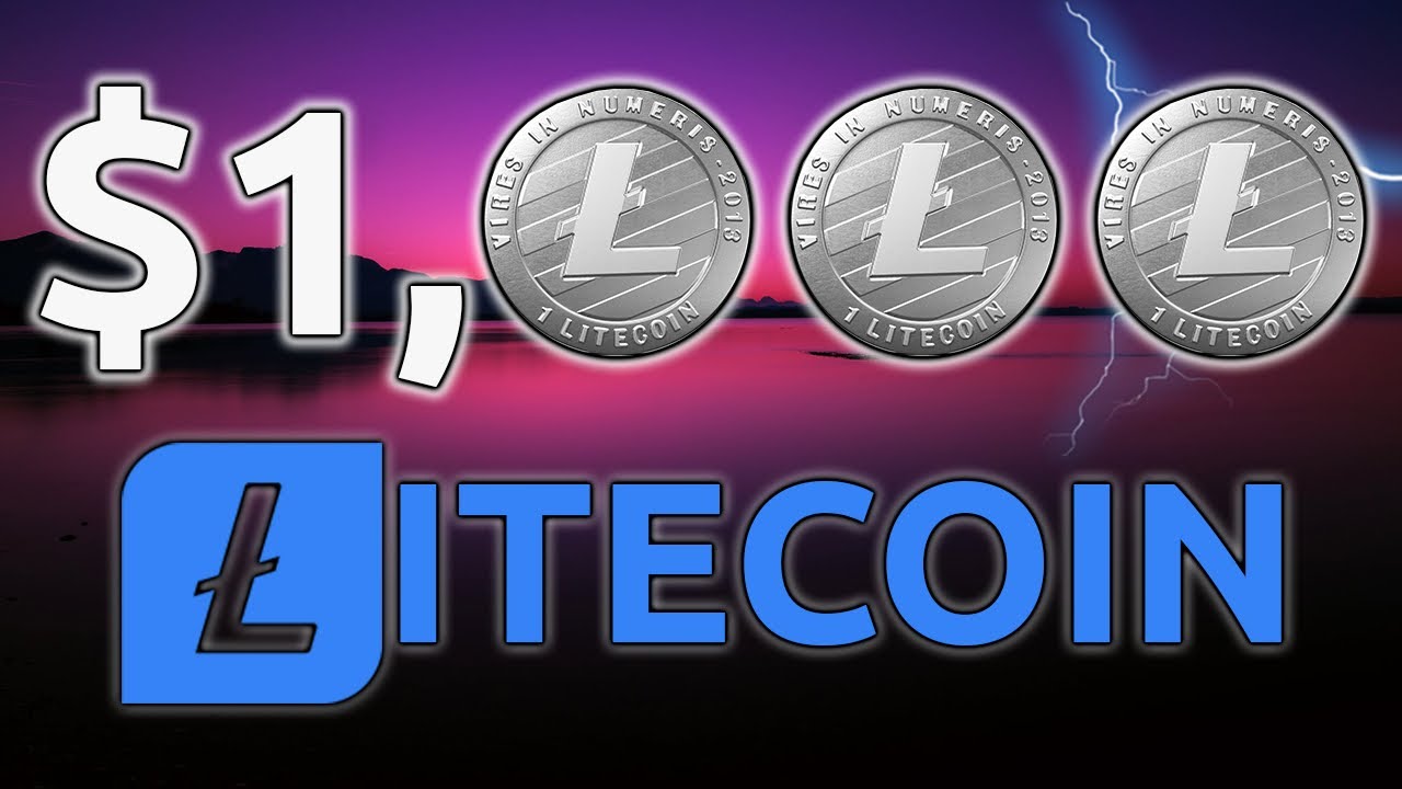 $1,000 LITECOIN BY END OF 2019