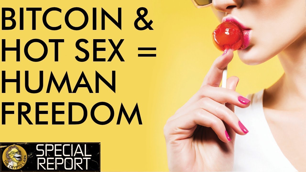Bitcoin & Sex A Hot Combo For Financial Freedom