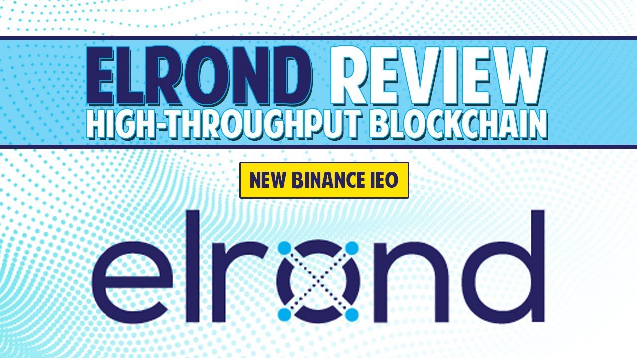 Elrond (ERD) - High-Throughput Blockchain Launching On Binance