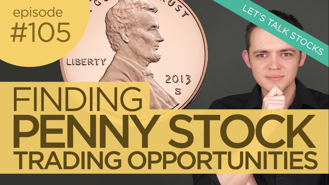 Ep 105 : Finding Penny Stock Trading Opportunities