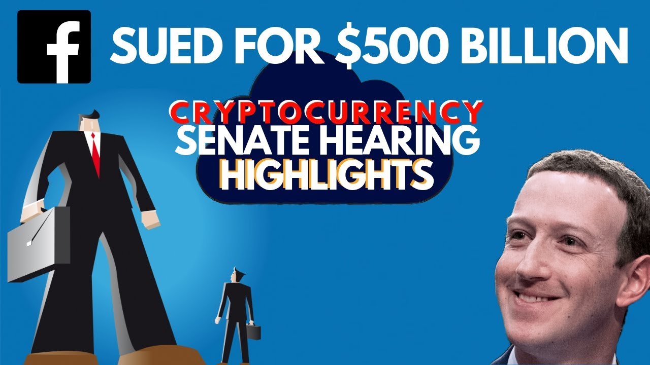 HIGHLIGHTS: Libra's Senate Hearing. Facebook Sued for $500 Billion! Bitcoin & Crypto News