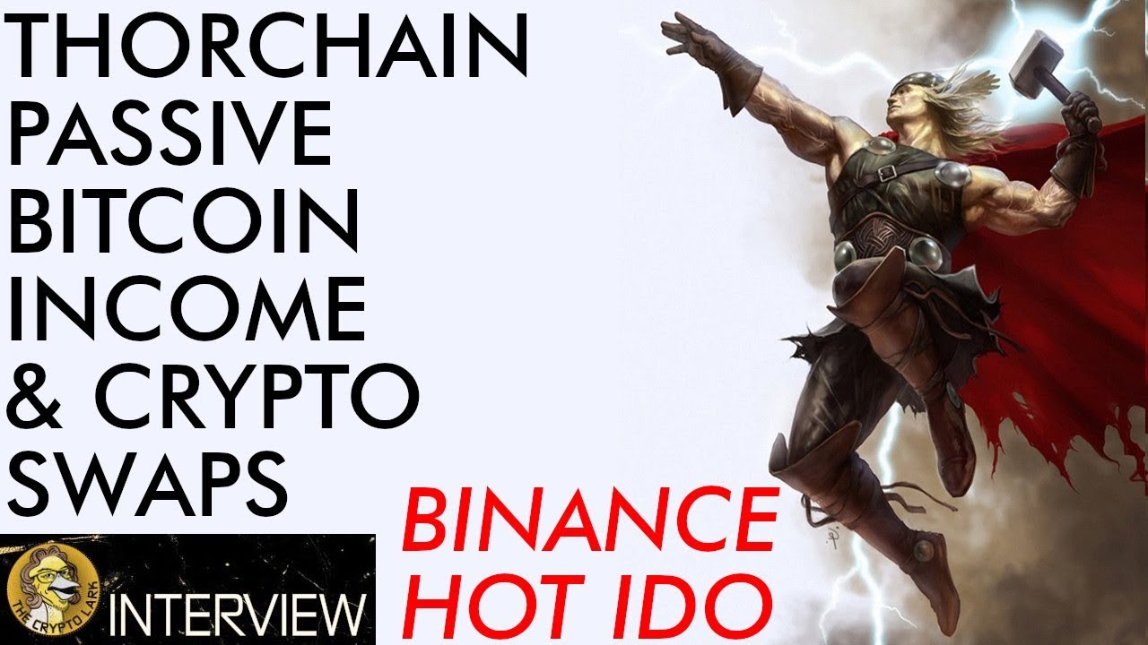 Passive Bitcoin & Crypto Income Via Liquidity Pools - Thorchain - Hot Binance IDO