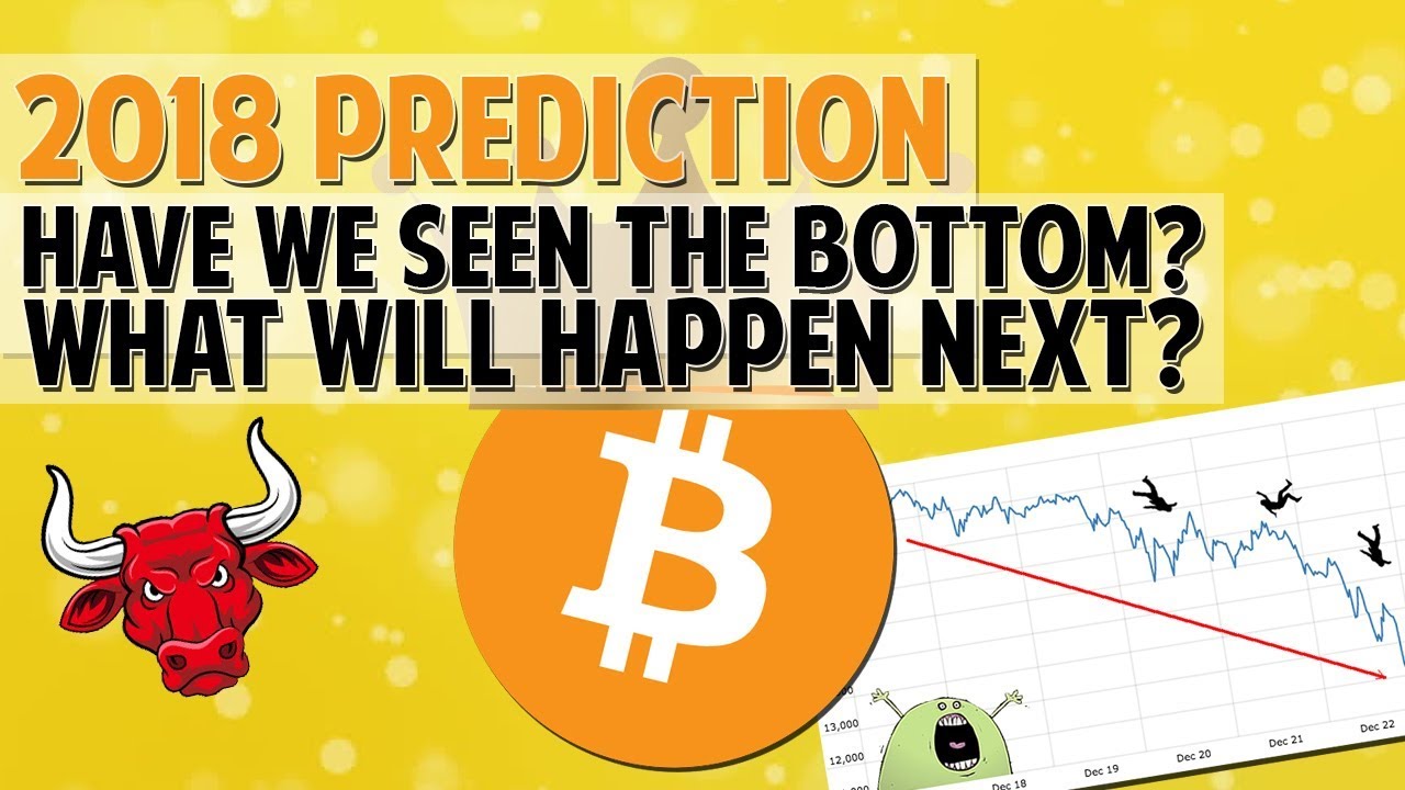 2018 Predictions - Have we seen the bottom? What will happen next?