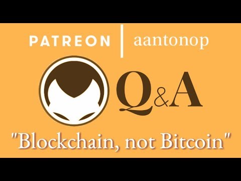 Bitcoin Q&A: "Blockchain, not Bitcoin"