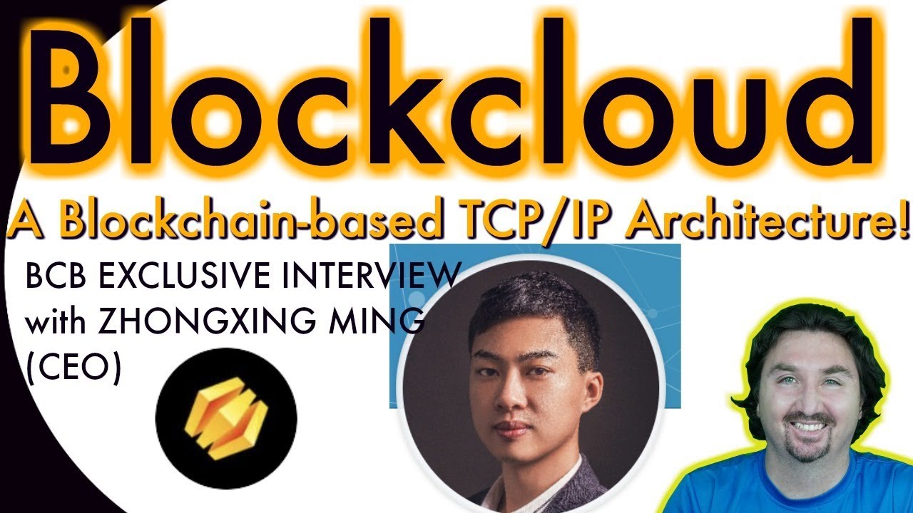 BlockchainBrad interviews BLOCKCLOUD CEO about a New Blockchain-based Advanced TCP/IP Architecture