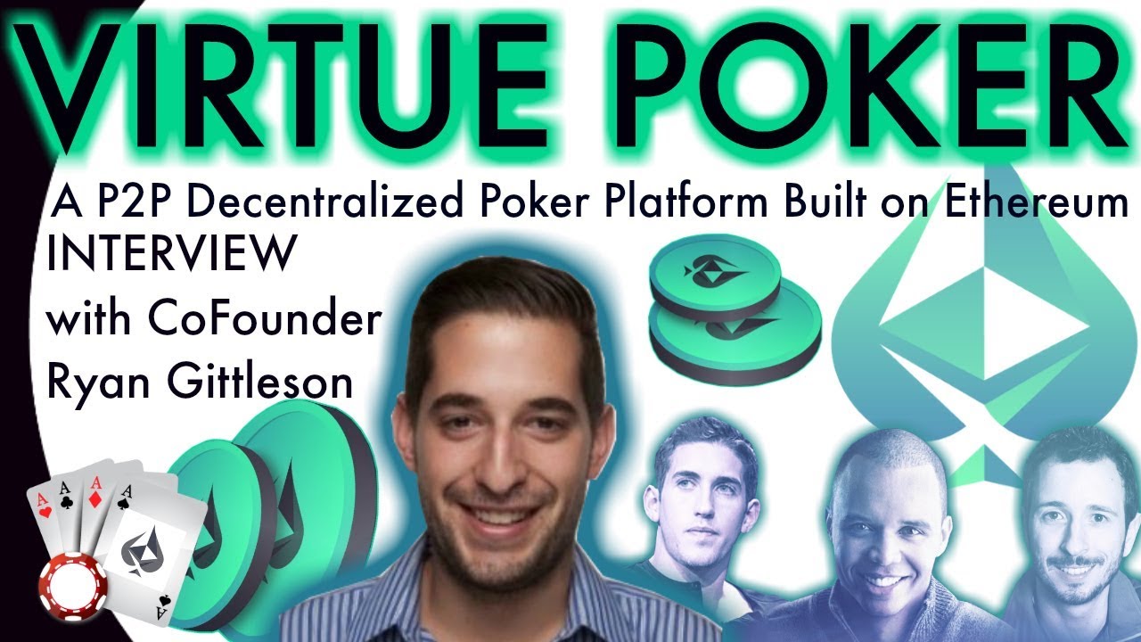Co-Founder of Virtue Poker, Ryan Gittleson, chats with BCB about a New Decentralised Poker Platform!