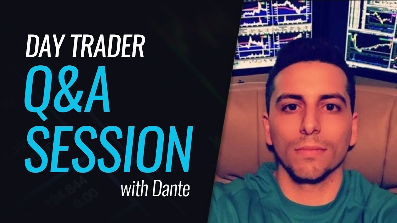 Day Trading Q&A Session - With Dante