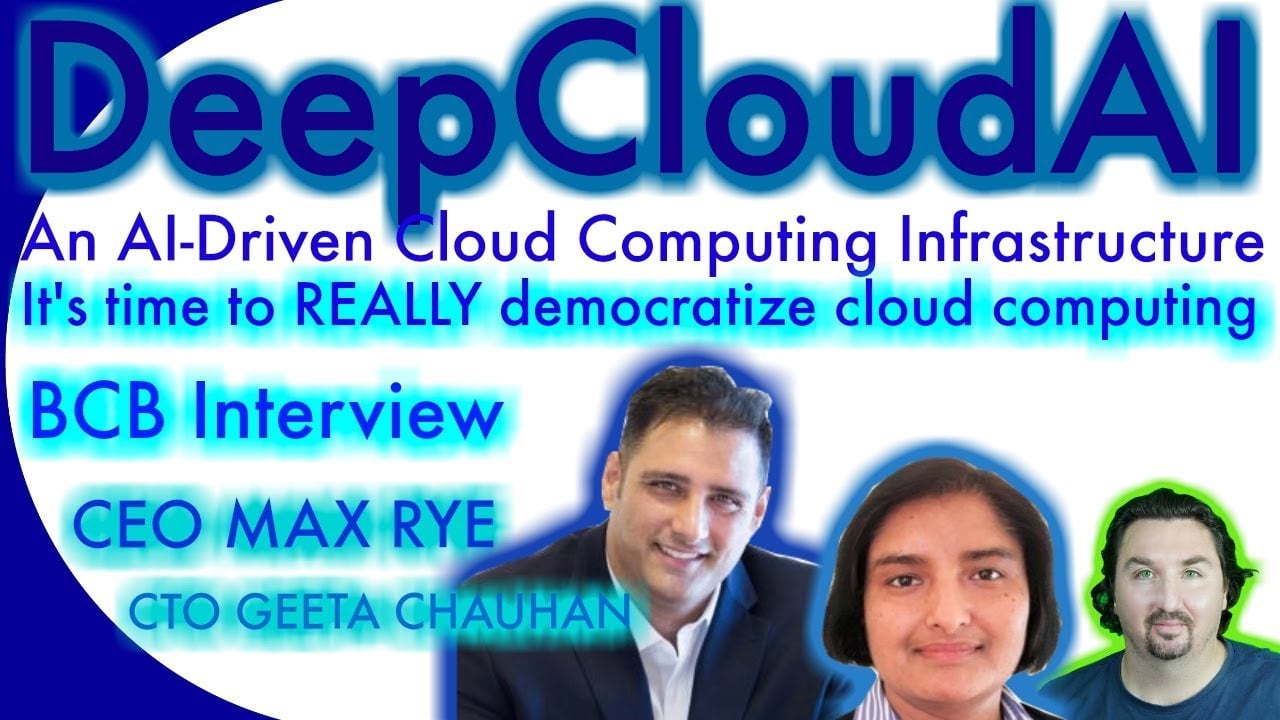 DeepCloud AI CEO & CTO chat with BCB about their new AI-Driven Cloud Computing architecture.