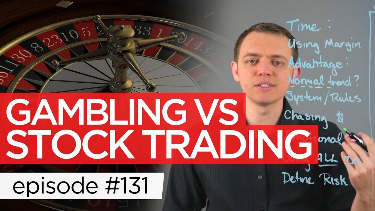 Ep 131: Gambling vs Stock Trading / Investing (Similarities