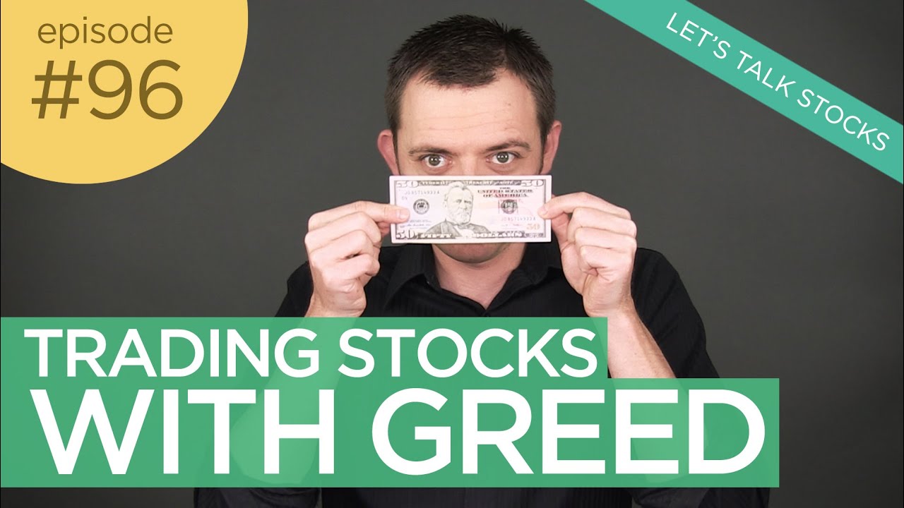 Ep 96: Trading Stocks with Greed (How Greed Plays a Role in the Markets)