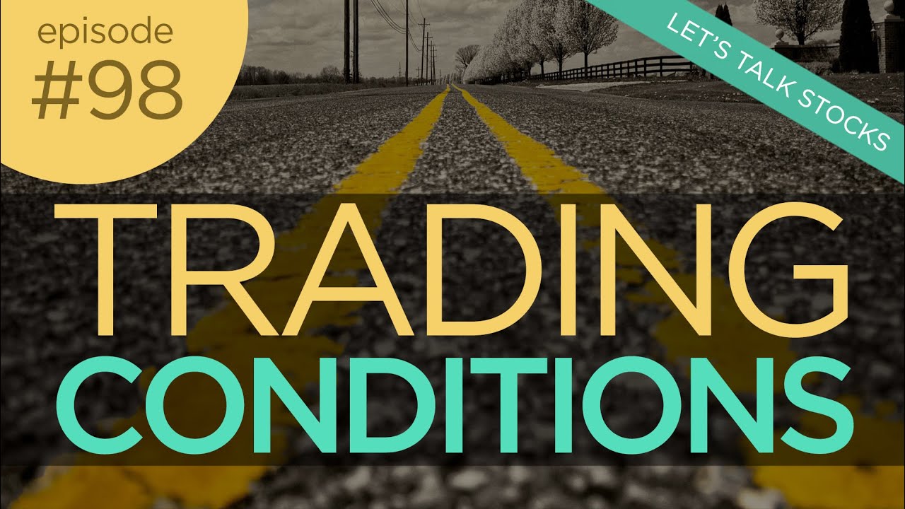 Ep 98: Reading the Stock Market Road Conditions in Trading
