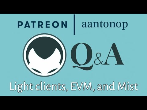 Ethereum Q&A: Light clients, EVM, and Mist