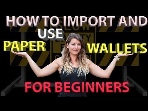 How to Import & Use Paper Wallets for Beginners