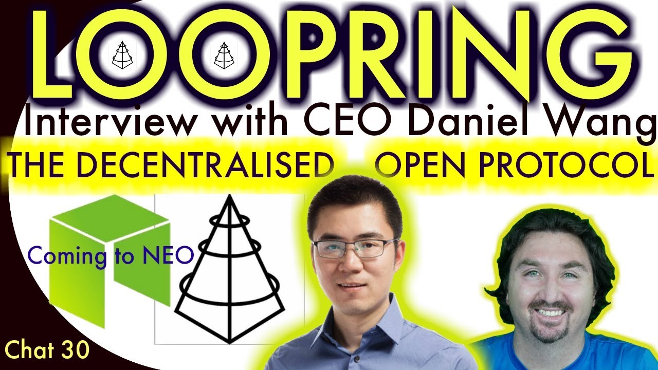 Interview with Daniel Wang Loopring CEO with BCB. Loopring: the ultimate decentralised Protocol