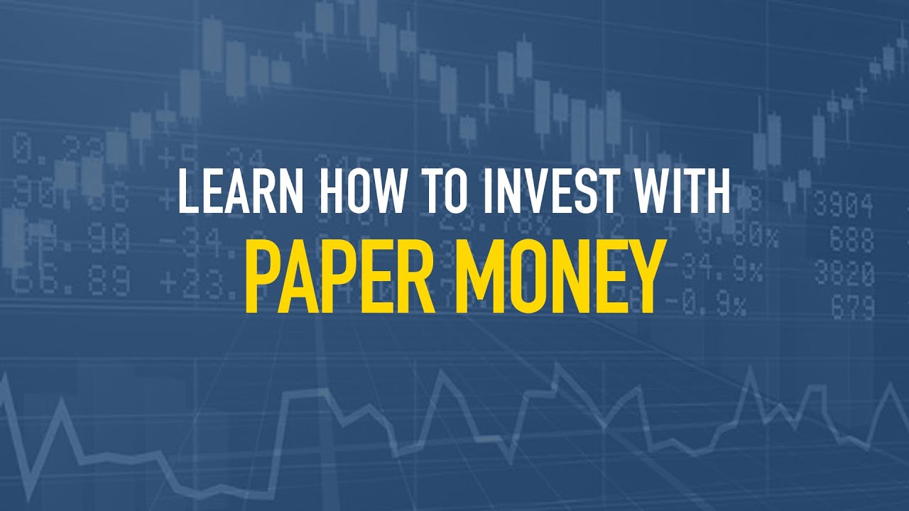 Learn How to Invest with Paper Money