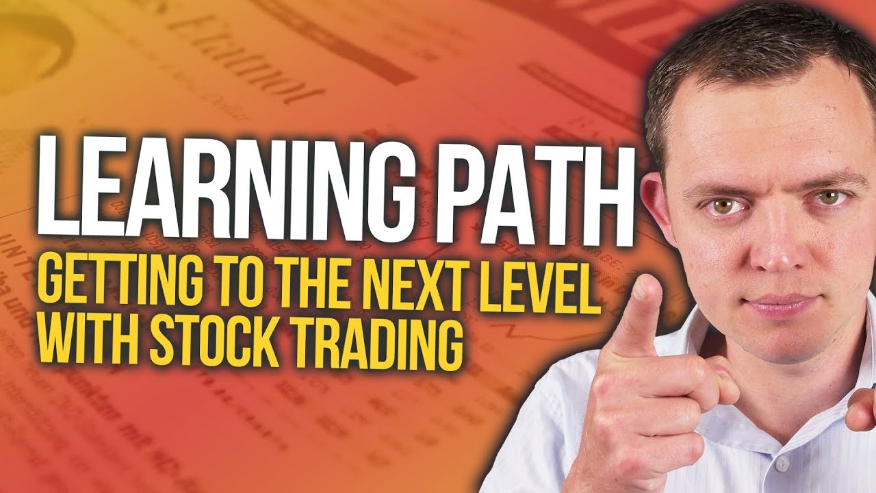 Learning Path: Getting to the Next Level with Trading & Investing in Stocks Ep 44