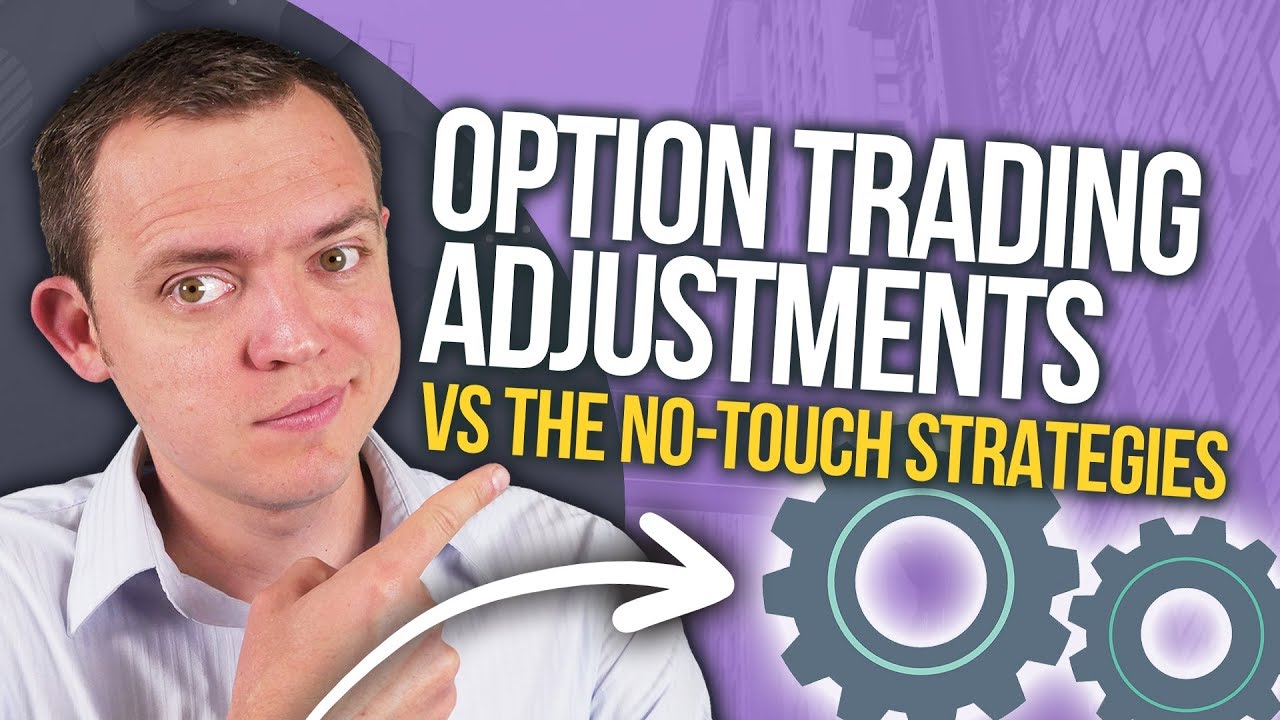 Option Adjustments vs No-Touch Strategies for Options Ep 240