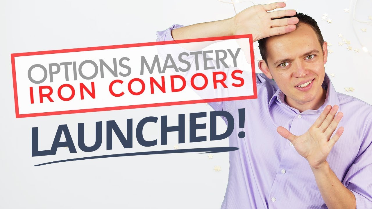 Options Mastery - Iron Condors Course Released! - 19+ Hrs of Option Iron Condor Training