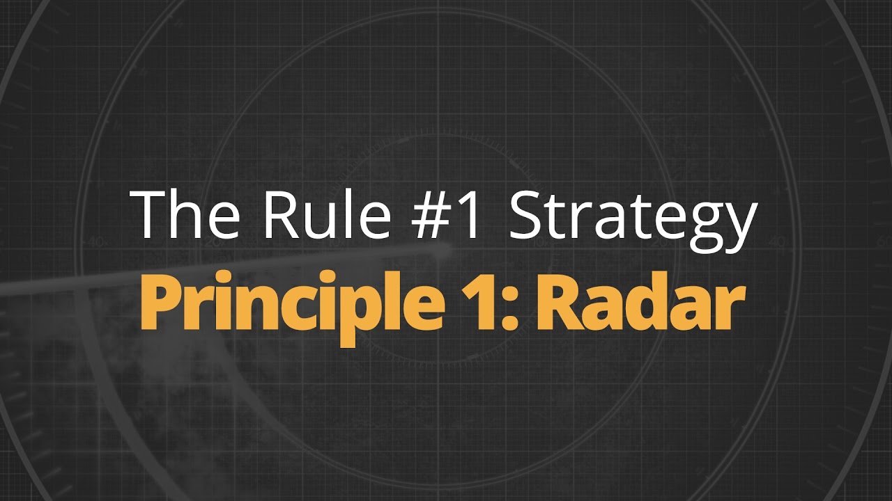 Rule One Principle #1: Radar
