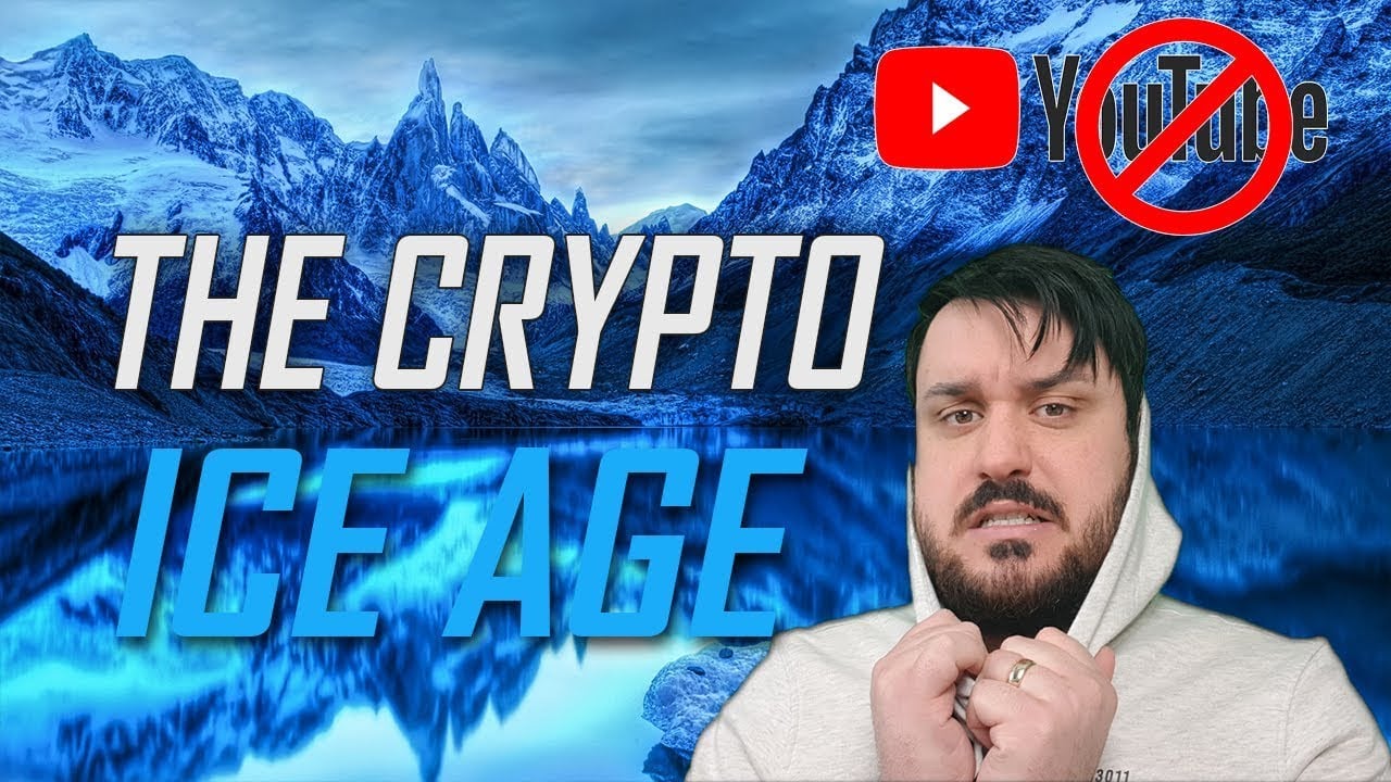 The Crypto and YouTube Ice Age