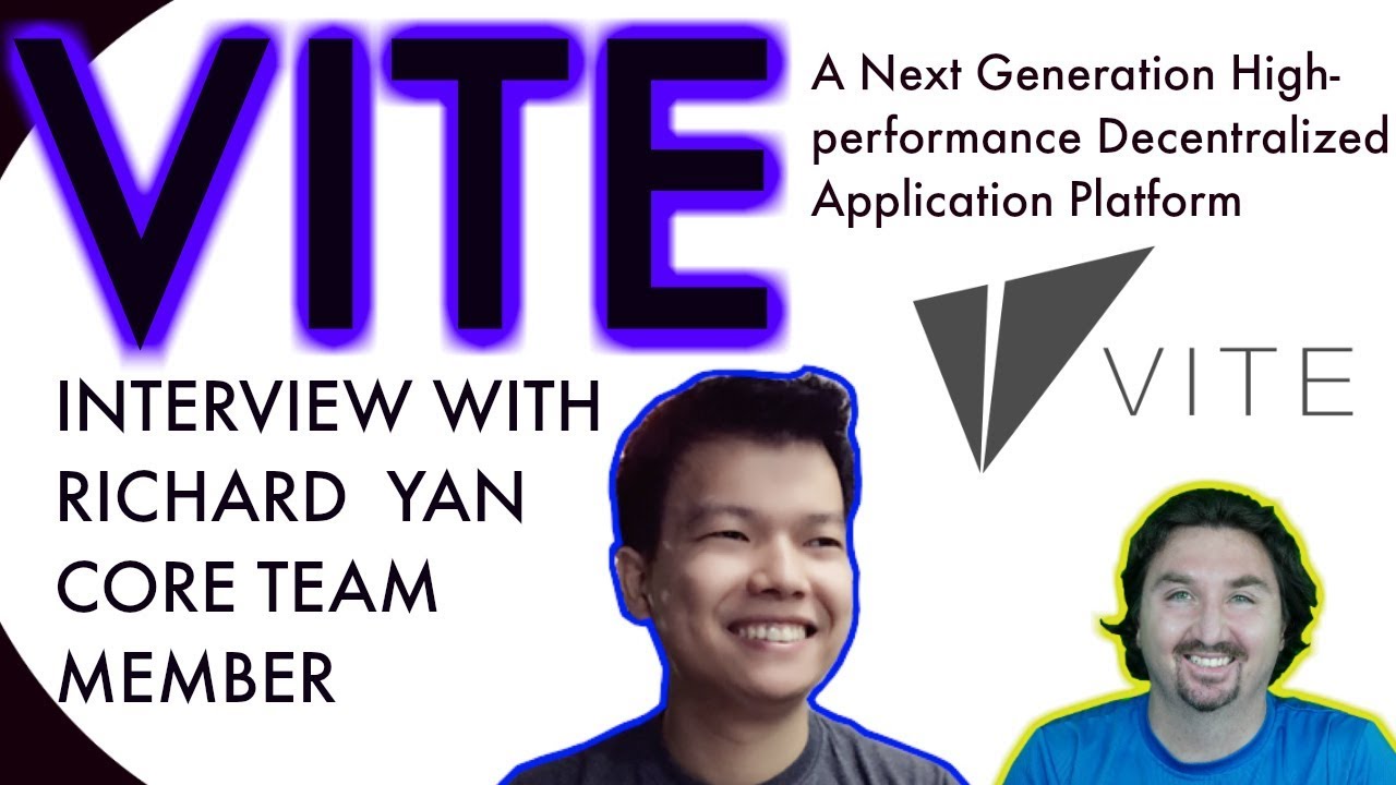 VITE: BCB Interview with Richard Yan. VITE: a Next Gen. High-Perf. Decentralized App. Platform
