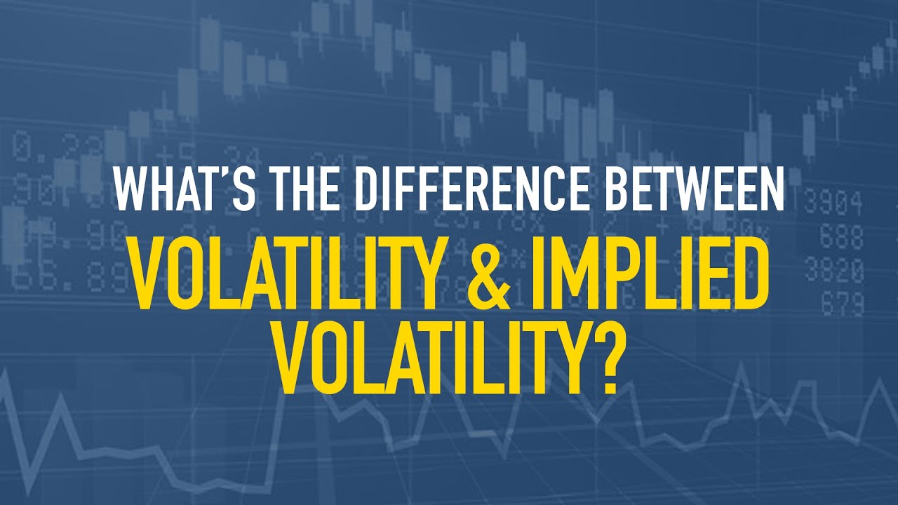 What's the Difference Between Volatility and Implied Volatility?