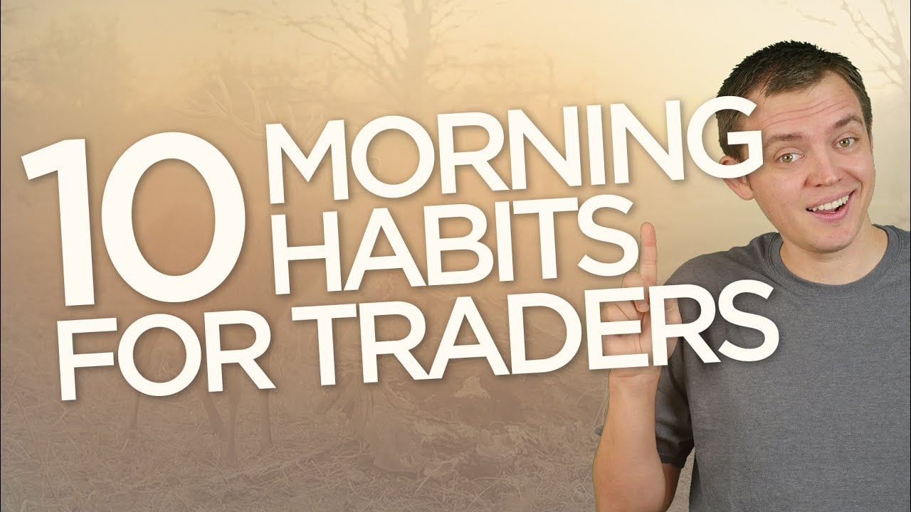 10 Morning Habits for Traders & Investors: Ep 142