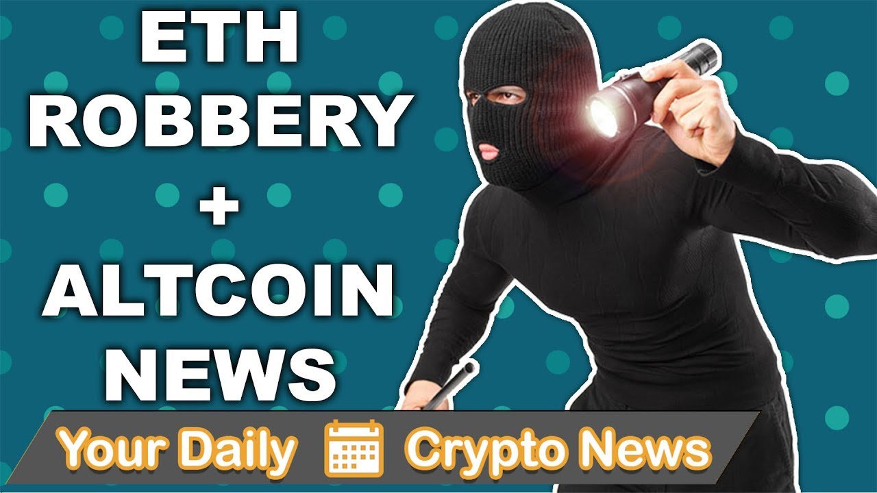 Altcoin & Crypto News: Ethereum Heist? $BAT $XRP $NEO $DASH $XLM $ETH
