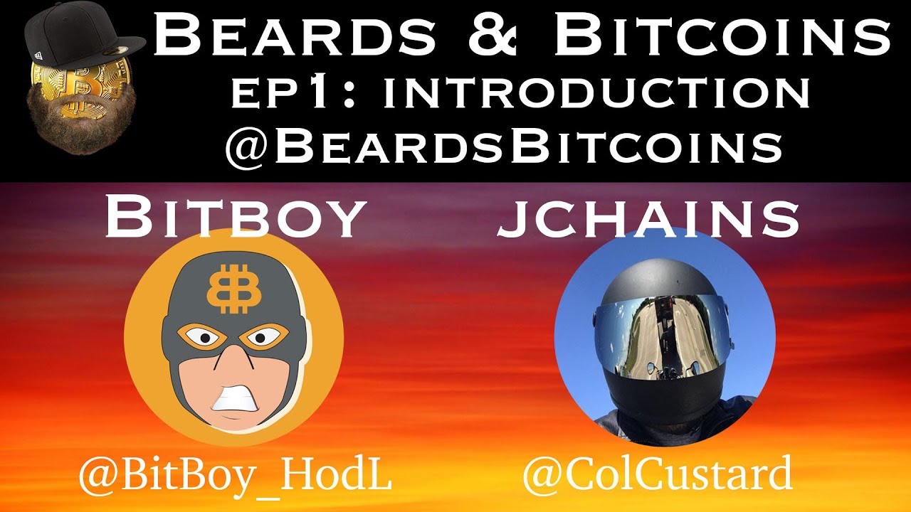 Beards & Bitcoins Podcast Episode 1: Introduction