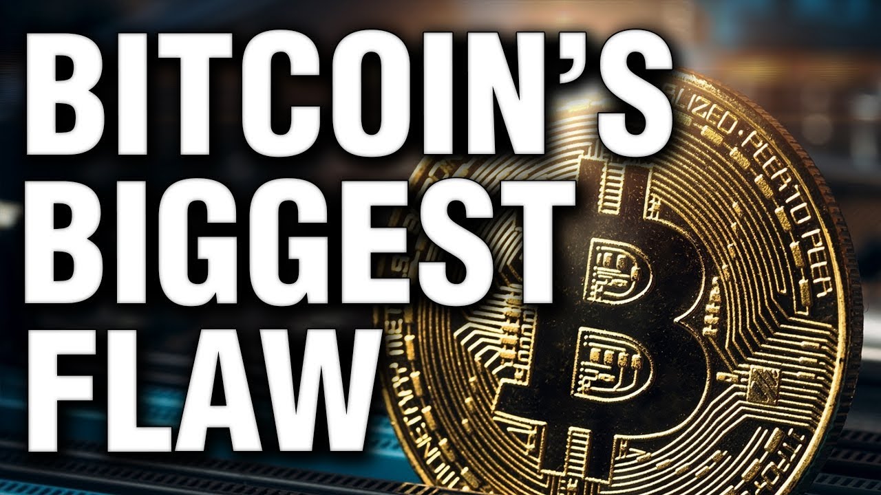 Bitcoin's Biggest Flaw
