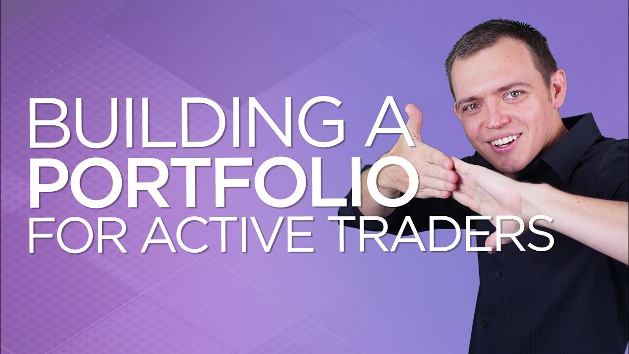 Ep 172: Building a Portfolio for Active Traders