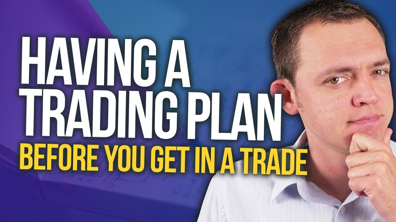 Having a Trading Plan Before You Get In a Trade