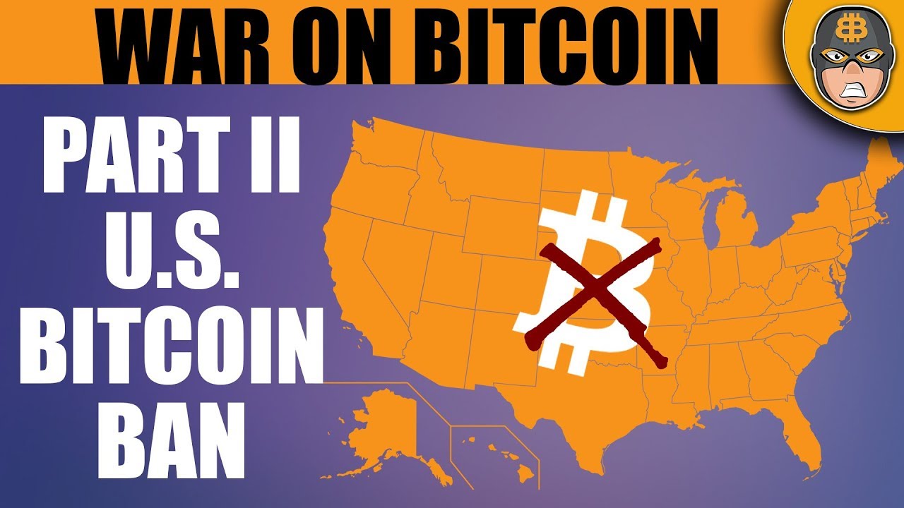 How the United States Will Ban Bitcoin (BTC Ban 2019)