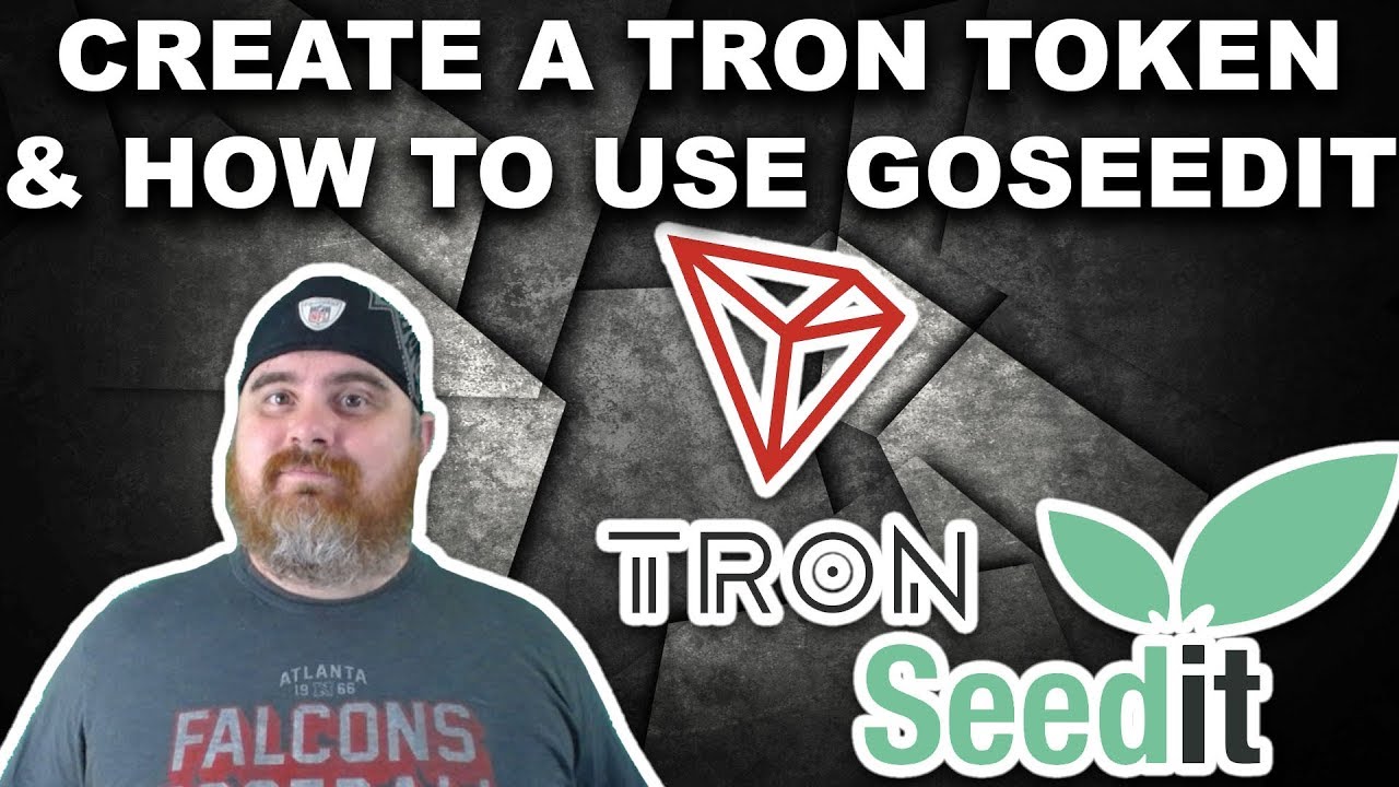 How to Create a Tron Token & How to Use GoSeedit to Send TRX
