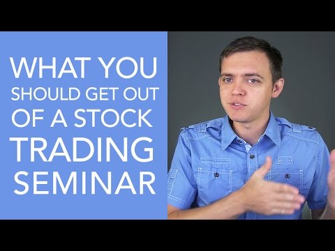 What You Should Get Out of a Stock Trading Seminar...