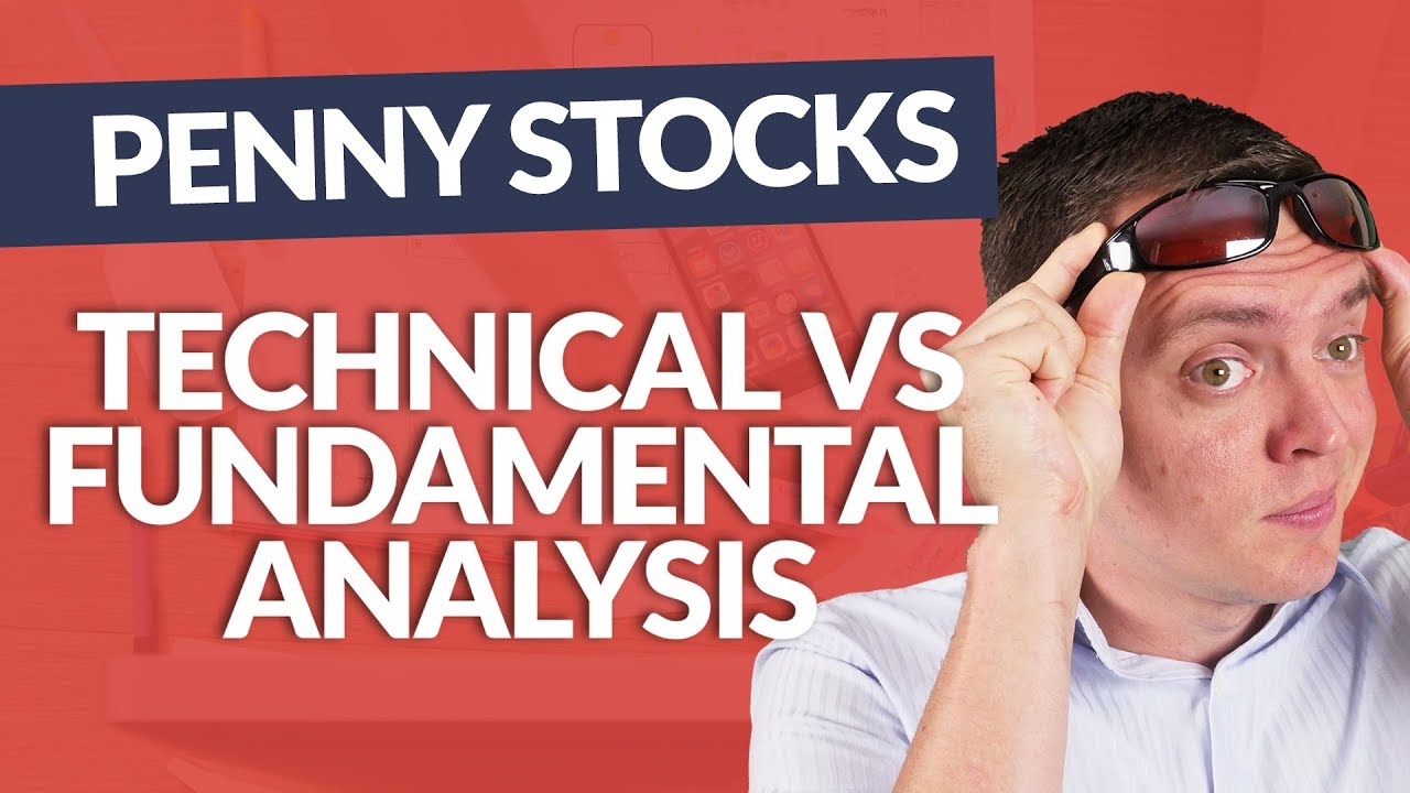 Technical vs Fundamental Analysis When Trading Penny Stocks