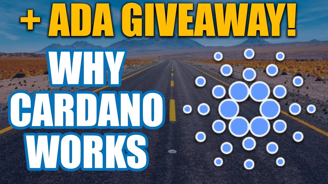 Why Cardano Works (2019 ADA Update + ADA Giveaway)