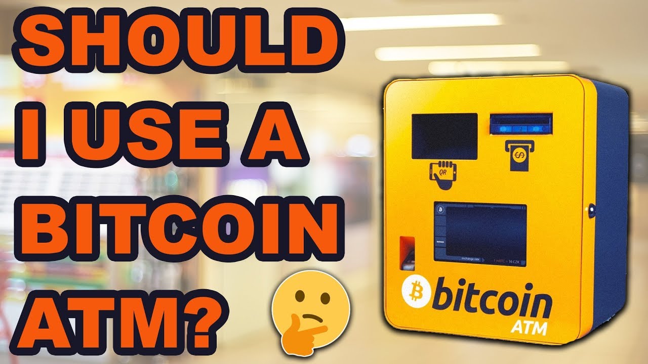 Should I Use a Bitcoin ATM in 2019?