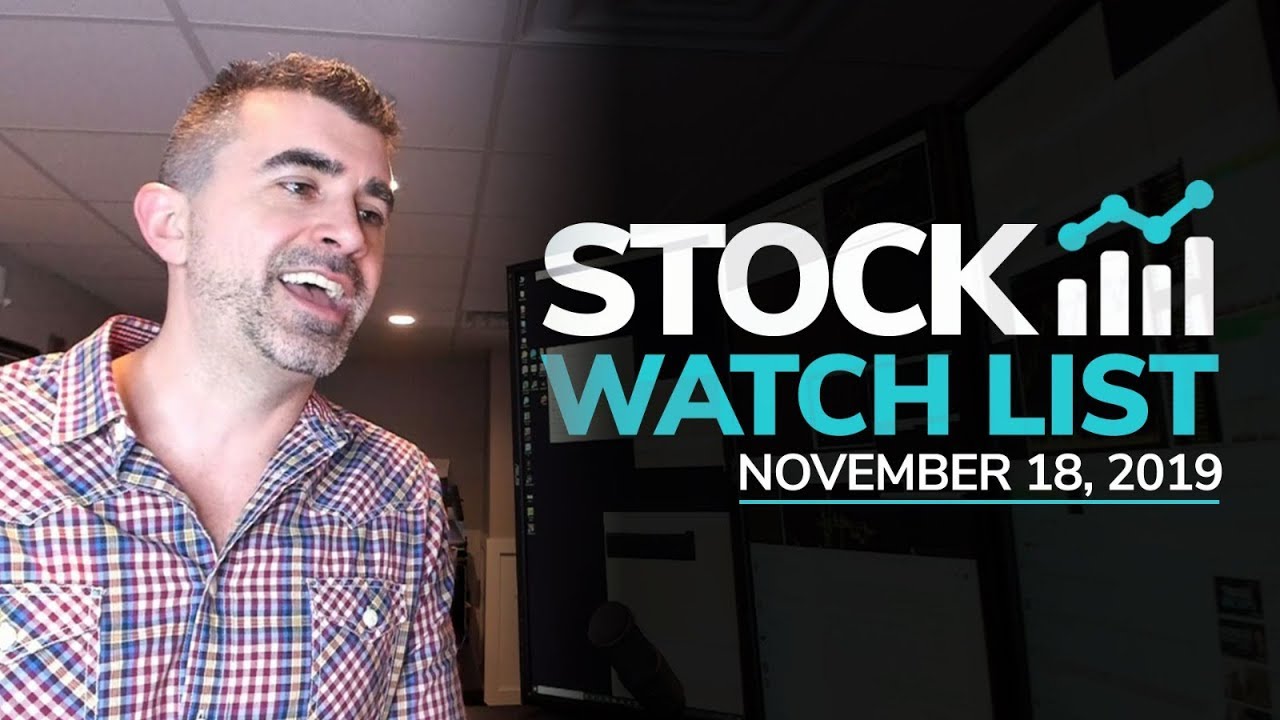 Stock Watch List and Game Plan for November 18th, 2019