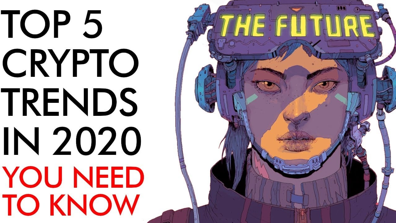 TOP 5 Crypto Trends in 2020 - What You NEED to Know