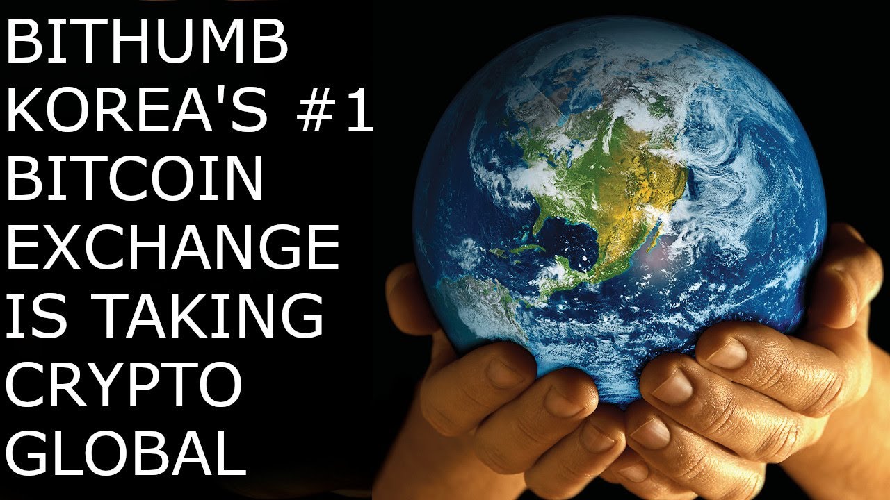 Taking Crypto Global with Bithumb Korea's Top Bitcoin Exchange
