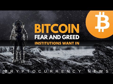 Bitcoin Fear and Greed | Institutions Want In | BTC NEWS