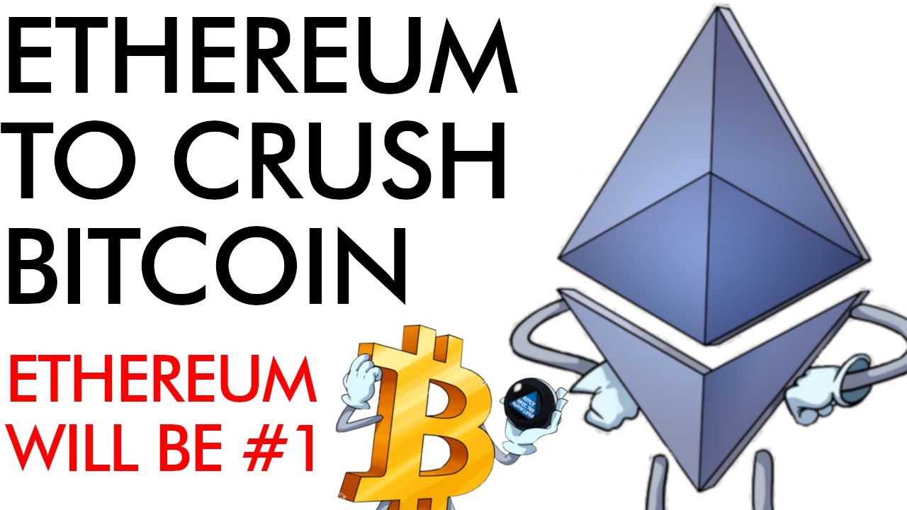 Ethereum to Crush Bitcoin - Why Ethereum Will Be the #1 Crypto