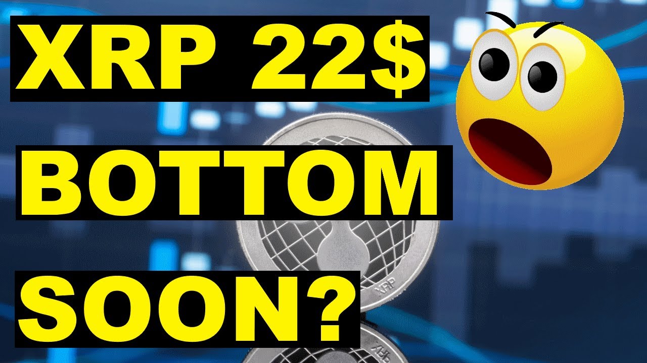 Xrp to 22$ - Bottom May Be Coming Soon (MUST WATCH)