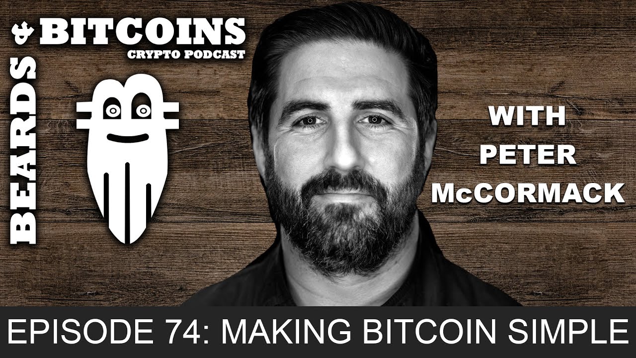 Making Bitcoin Simple in 2020 Featuring Peter McCormack