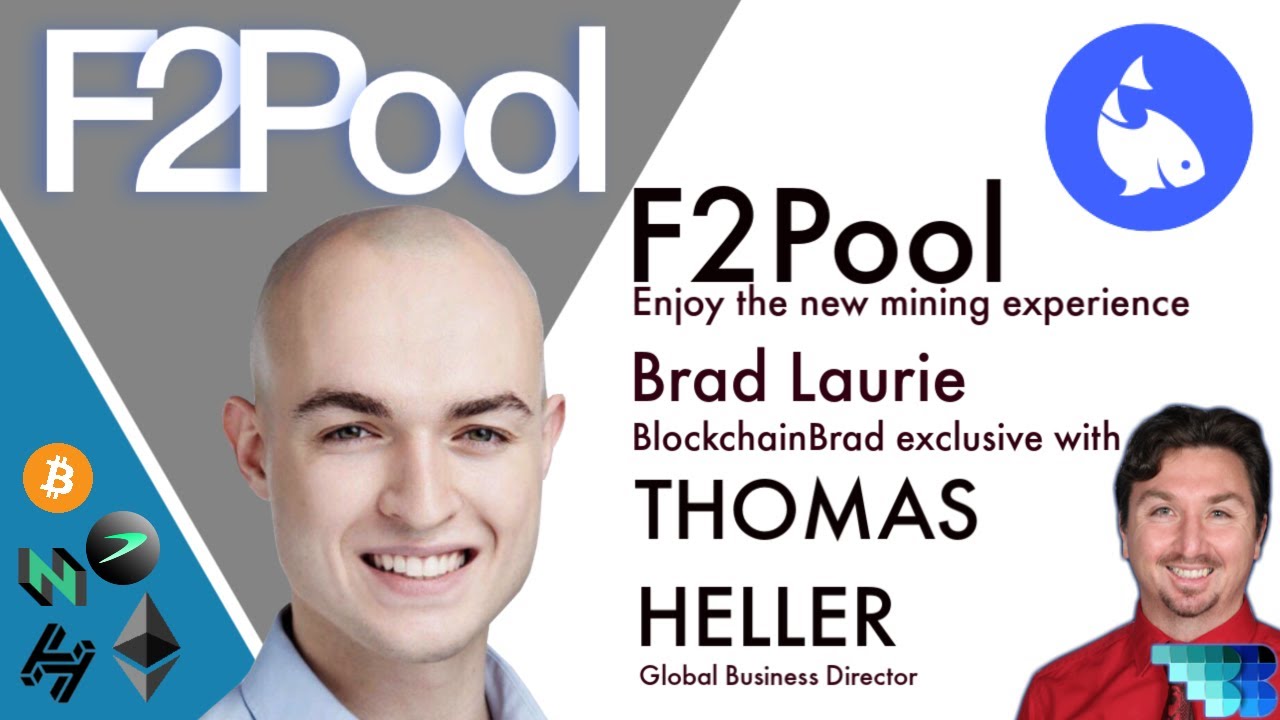 F2Pool | World's Largest Crypto  Mining Pool | Thomas Heller | BlockchainBrad | PoW Cryptocurrencies